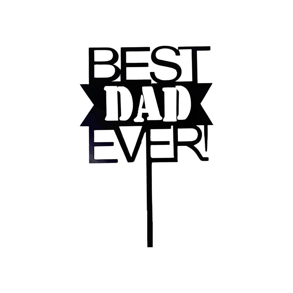 HAPPY FATHER DAY (BEST DAD EVER)