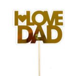 HAPPY FATHER DAY (I LOVE DAD)