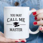 You May Call Me Master