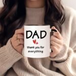 Dad Thank You For Everything Coffee Mug